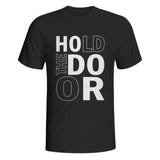 Hold The Door T-Shirt